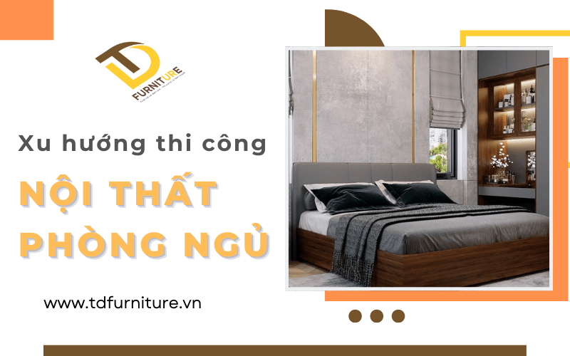 thi công nội thất phòng ngủ