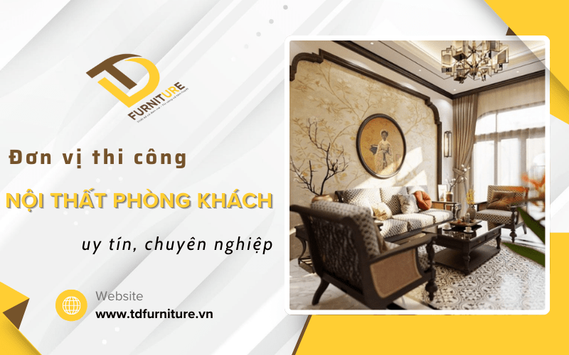 thi công nội thất phòng khách 